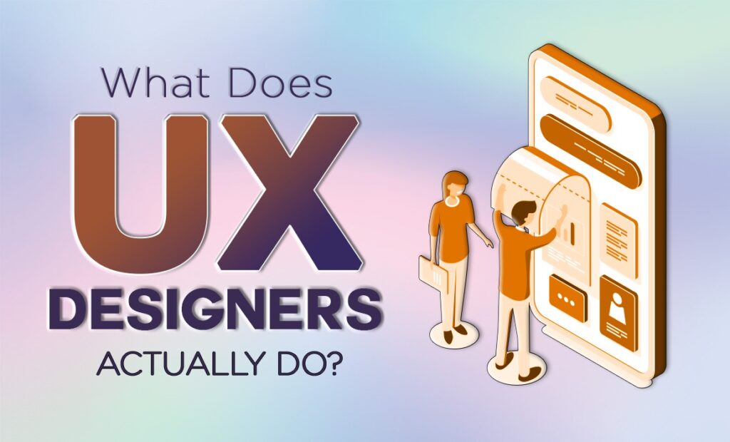 Read more about the article What does UX designers actually do?