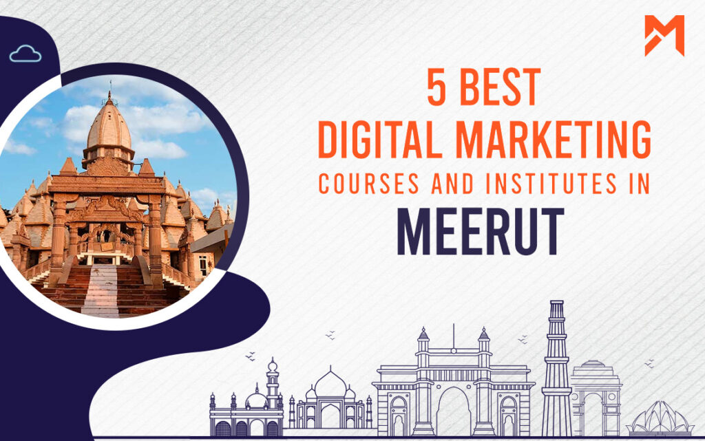 Read more about the article 5 Best Digital Marketing Courses in Meerut – 2022 Edition 