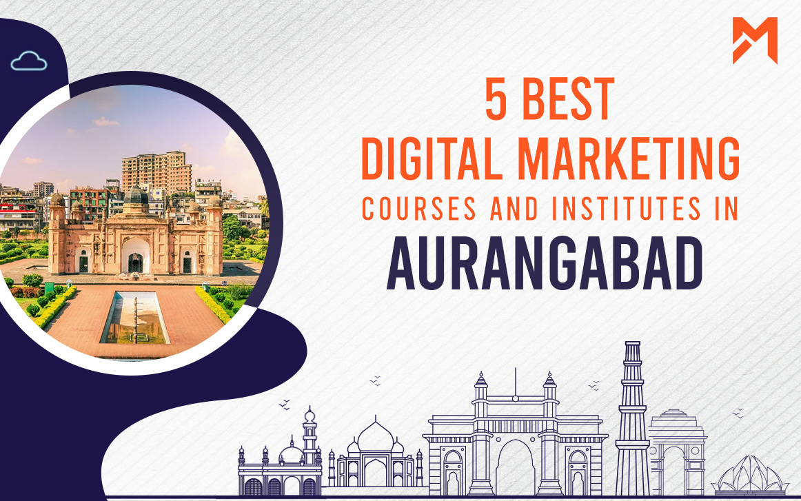 You are currently viewing 5 Best Digital Marketing Courses in Aurangabad – 2022 Edition