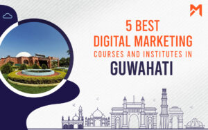 Read more about the article 5 Best Digital Marketing Courses in Guwahati – 2021 Edition
