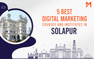 Read more about the article 5 Best Digital Marketing Courses in Solapur – 2021 Edition 